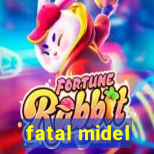 fatal midel